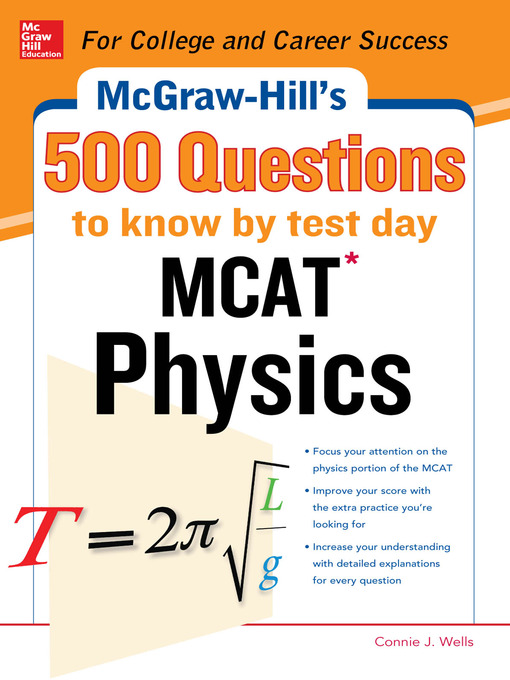 Title details for McGraw-Hill's 500 MCAT Physics Questions to Know by Test Day by Connie J. Wells - Available